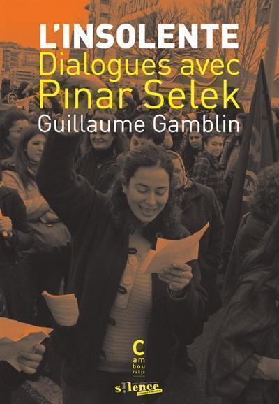 De l'art de tisser les luttes et les alternatives.  Rencontre avec Pınar Selek  autour du livre "L'insolente"